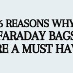 6 reasons why faraday bags are a must have